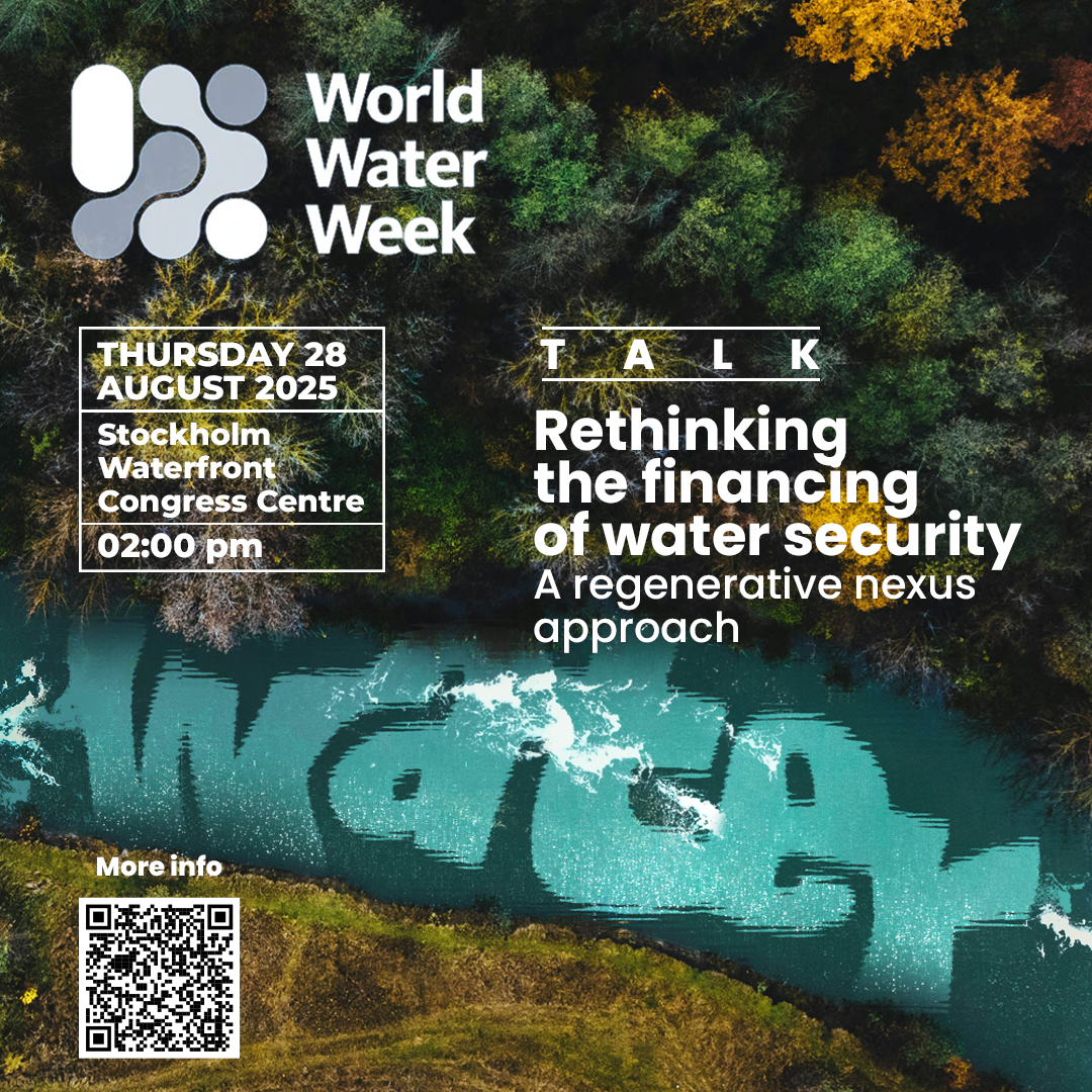 Stockholm World Water Week 2025 | Rethinking the Financing of Water Security